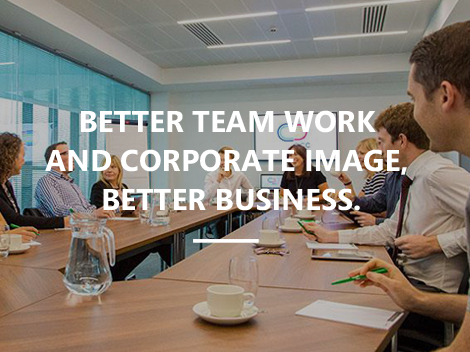 Better team work and corporate image, better business